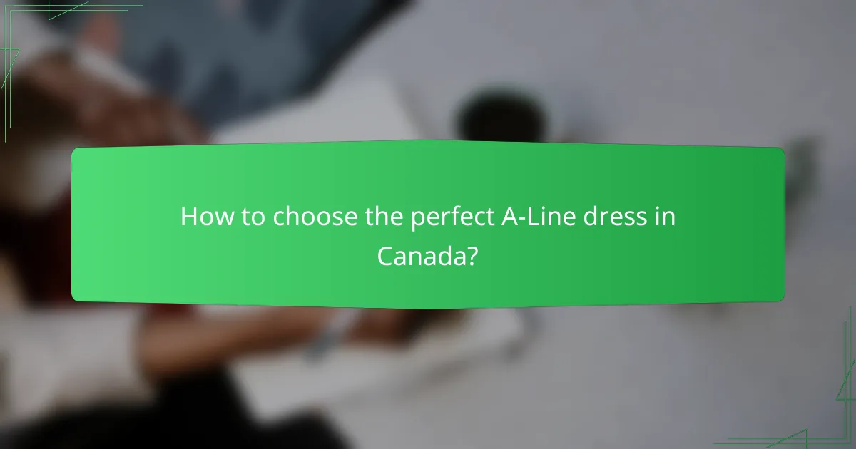 How to choose the perfect A-Line dress in Canada?
