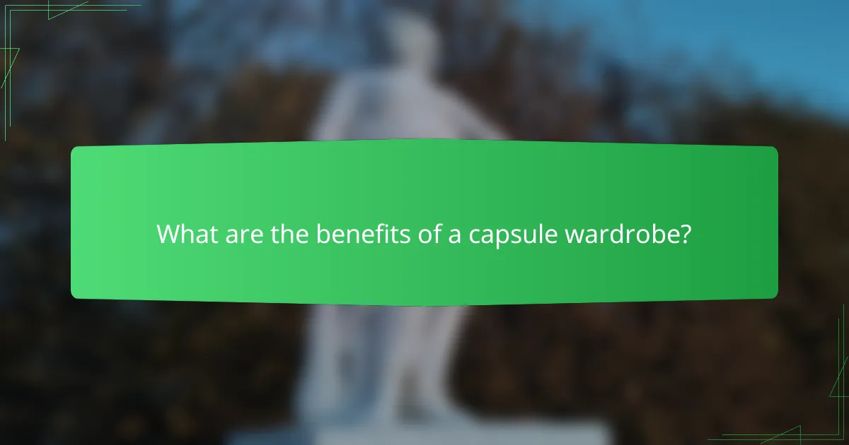 What are the benefits of a capsule wardrobe?