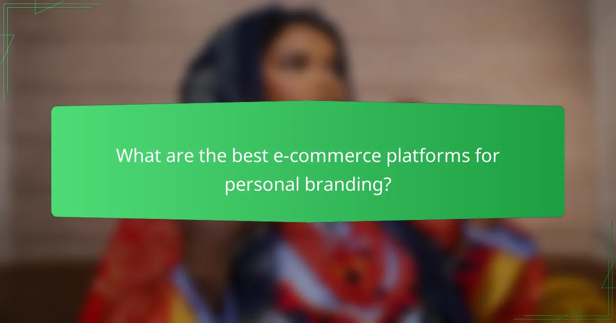What are the best e-commerce platforms for personal branding?