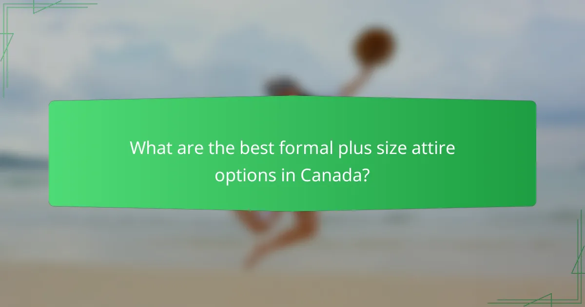 What are the best formal plus size attire options in Canada?