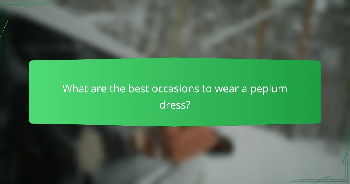 What are the best occasions to wear a peplum dress?