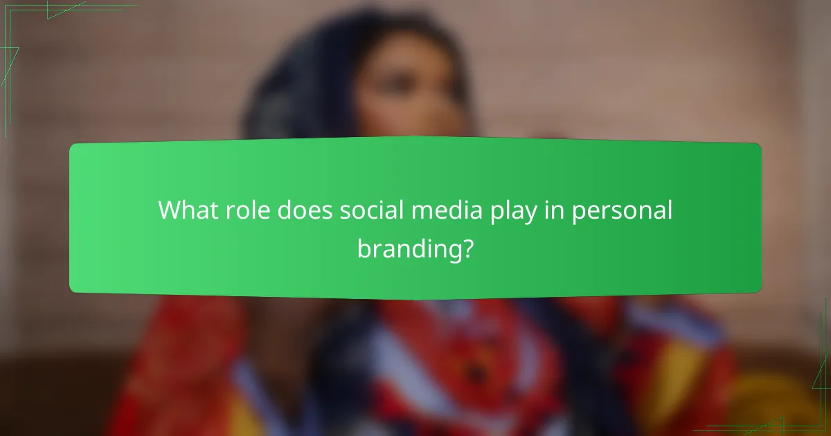 What role does social media play in personal branding?