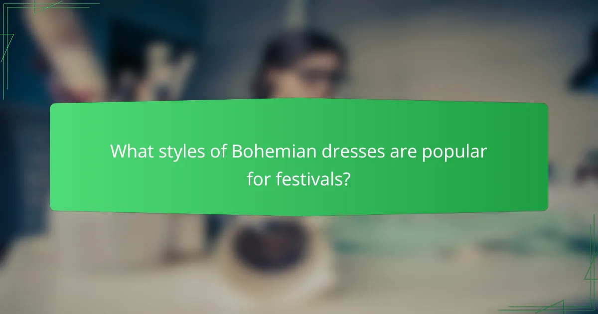 What styles of Bohemian dresses are popular for festivals?